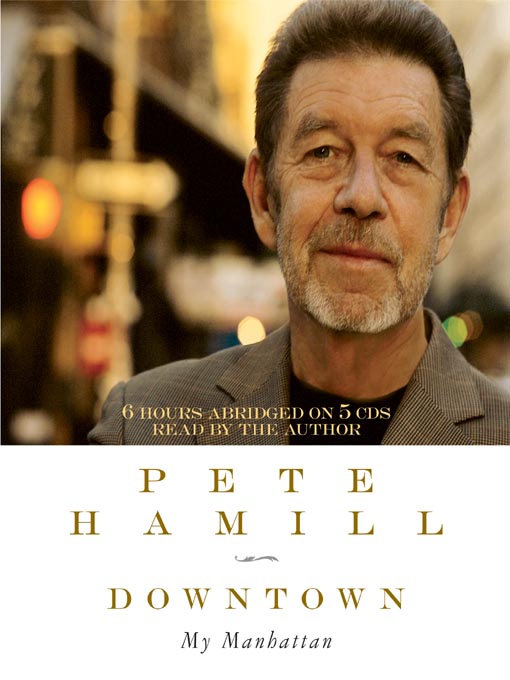 Title details for Downtown by Pete Hamill - Available